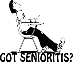 Seniors with Senioritis